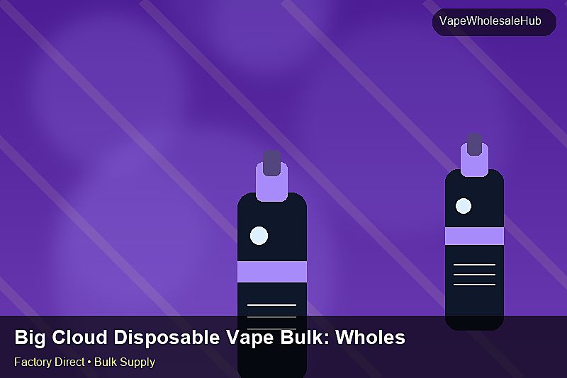 Big Cloud Disposable Vape Bulk — Big Cloud Disposable Vape Bulk: Wholesale Price | 2026 Edition photo 1