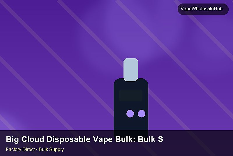 Big Cloud Disposable Vape Bulk โ Big Cloud Disposable Vape Bulk: Bulk Supplier Guide | 2026 Edition photo 2